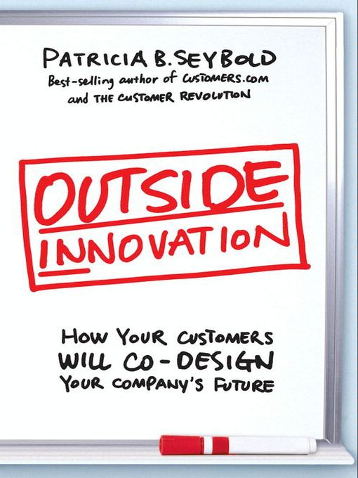 Title details for Outside Innovation by Patricia B. Seybold - Available